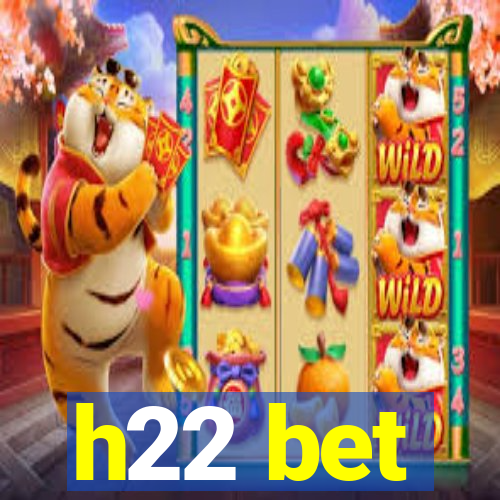 h22 bet